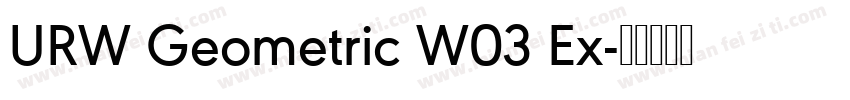 URW Geometric W03 Ex字体转换